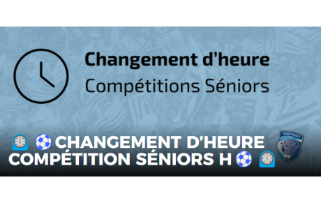 Changement d'horaire pour tous les matchs seniors à partir de ce dimanche